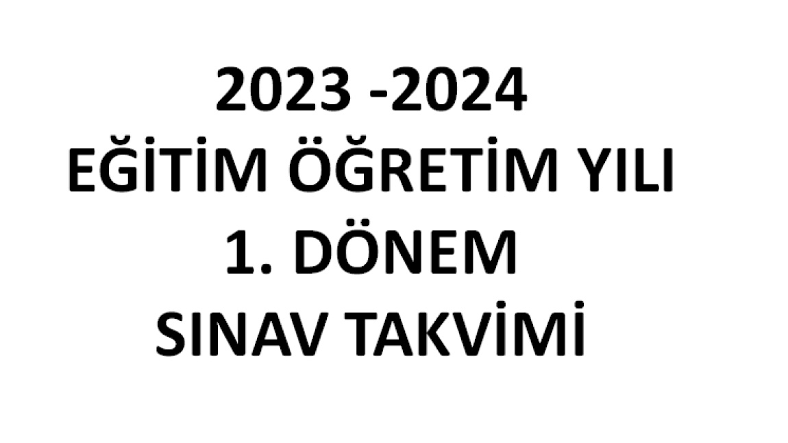 2023 2024 EĞİTİM ÖĞRETİM YILI 1. DÖNEM SINAV TAKVİMİ